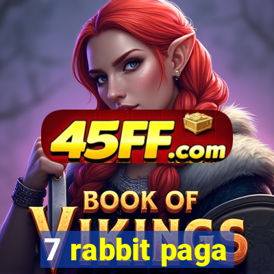 7 rabbit paga